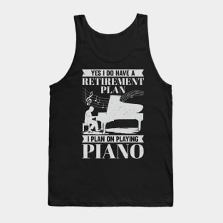 Retirement Plan Piano Player Retired Pianist Gift Tank Top